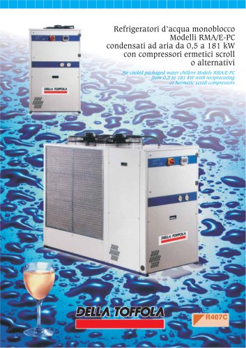 Air cooled packaged water chillers Models RMA/E-PC from 0,5 to 181 kW with reciprocating or hermetic scroll compressors