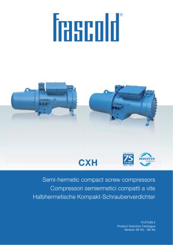 Semi-hermetic compact screw compressor CXH - 50/60 Hz