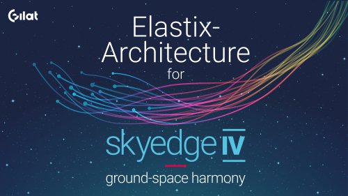 ELASTIX-ARCHITECTURE FOR SKYEDGE IV