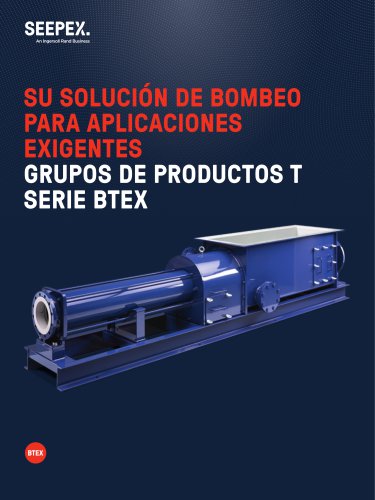 SU SOLUCIÓN DE BOMBEO PARA APLICACIONES EXIGENTES GRUPOS DE PRODUCTOS T SERIE BTEX