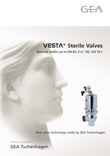 VESTA® Sterile Valves Nominal widths up to DN 65, 21/2” OD, ISO 76.1