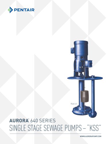 AURORA ® 640 SerieS SINGLE STAGE SEWAGE PUMPS