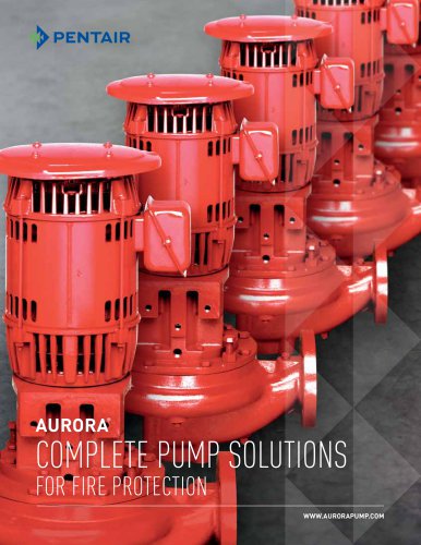 AURORA ® COMPLETE PUMP SOLUTIONS fOr firE  PrOTECTION