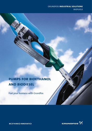 Pumps for bioethanol and biodiesel Fuel your business with Grundfos