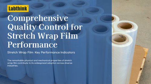 Labthink - Comprehensive Quality Control for Stretch Wrap Film Performance