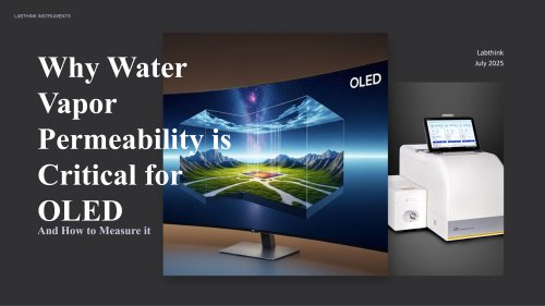 Why Water Vapor Permeability is Critical for OLED and How to Measure it