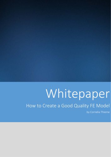 Whitepaper How to Create a Good Quality FE Model