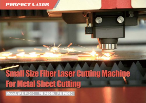 Small Size Fiber Laser Cutting Machine For Metal Sheet Cutting Model : (PE-F4040, PE-F6040, PE-F6060)